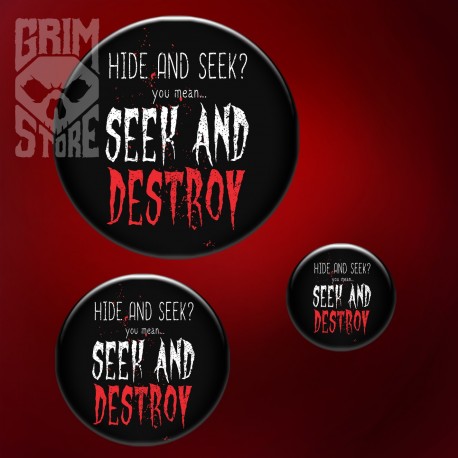 Seek and Destroy - przypinka