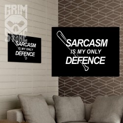 Sarcasm is my only defence - plakat